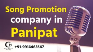 Best Song Promotion Company in Panipat Creative Moudgil